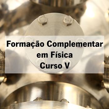 Imagens de Curso de Formação Fundamental em Formação Complementar em Física - Curso V