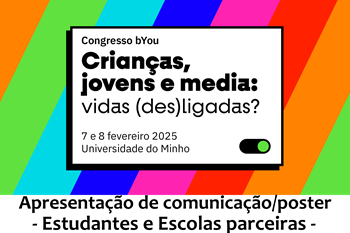 Picture of Congresso bYou - Crianças, jovens e media: vidas (des)ligadas? - Estudante/Escola Parceira/Comissão Cientifíca