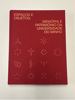 Picture of Livro «Espaços e objetos: Memória e património da Universidade do Minho»